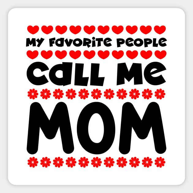 My favorite people call mom Magnet by colorsplash